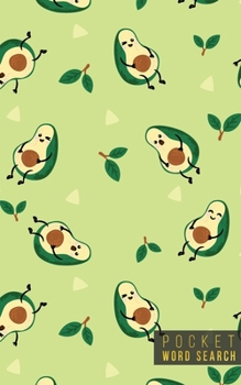 Pocket Word Search: 99 Pocket Word Search Puzzles - Pocket Word Jumble - Travel Size Wordsearches - Mini Word Puzzle - Word Seek - Fun Christmas Gift - Word Search Books for Adults - Vegan Avocados
