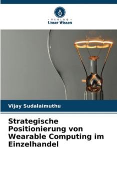 Paperback Strategische Positionierung von Wearable Computing im Einzelhandel [German] Book
