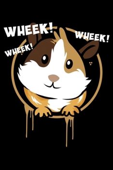 Wheek! Wheek! Wheek!: Love Guinea Pigs Lined Notebook Journal Diary 6x9