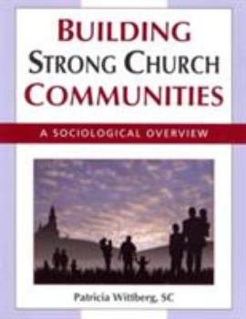 Paperback Building Strong Church Communities: A Sociological Overview Book