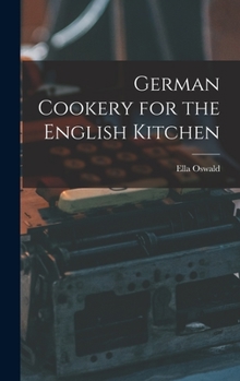 Hardcover German Cookery for the English Kitchen Book