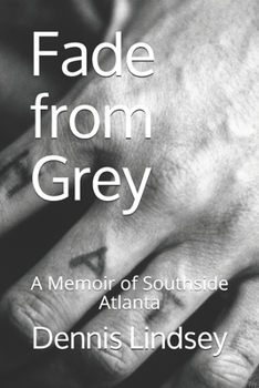 Paperback Fade from Grey: A Memoir of Southside Atlanta Book