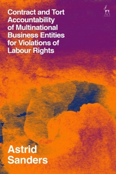 Hardcover Contract and Tort Accountability of Multinational Business Entities for Violations of Labour Rights Book