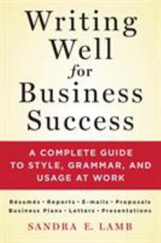 Paperback Writing Well for Business Success: A Complete Guide to Style, Grammar, and Usage at Work Book