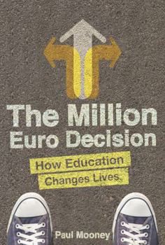 Paperback The Million Euro Decision: How Education Changes Lives Book