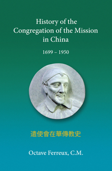 Paperback History of the Congregation of the Mission in China: 1699- 1950 Book