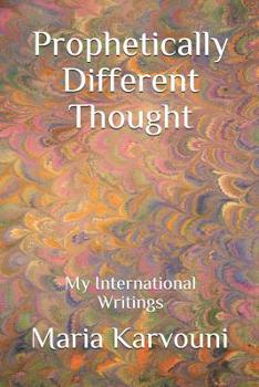 Paperback Prophetically Different Thought: My International Writings Book