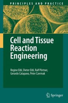Cell and Tissue Reaction Engineering (Principles and Practice)