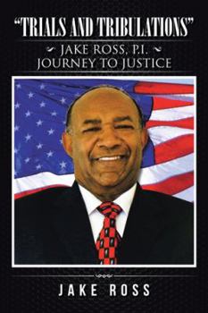 Paperback "Trials and Tribulations": Jake Ross, P.I. Journey to Justice Book