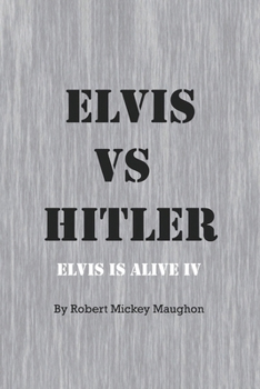 Paperback Elvis vs Hitler: Elvis Is Alive 4 Book