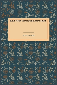 Paperback Kind Heart Fierce Mind Brave Spirit: Lined Journal / Lined Notebook Gift, 118 Pages, 6x9, Soft Cover, Matte Finish Book