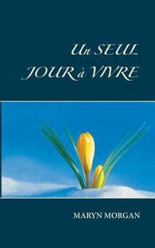 Paperback Un seul jour ? vivre [French] Book