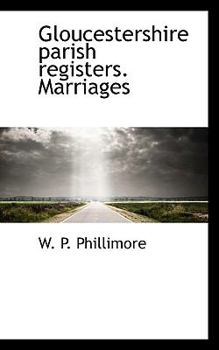 Gloucestershire Parish Registers Marriages