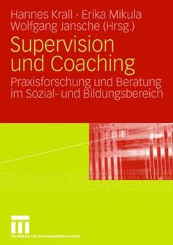 Paperback Supervision Und Coaching: Praxisforschung Und Beratung Im Sozial- Und Bildungsbereich [German] Book