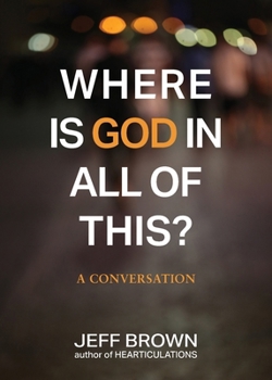Paperback Where is God in all of this?: A Conversation Book