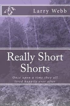 Paperback Really Short Shorts: Once upon a time they all lived happily ever after Book