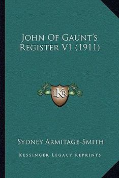 John Of Gaunt's Register V1