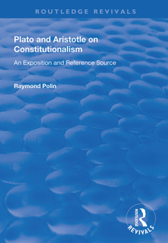 Paperback Plato and Aristotle on Constitutionalism: An Exposition and Reference Source Book