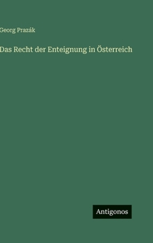 Das Recht der Enteignung in Österreich