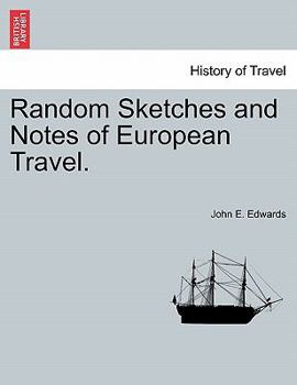Random Sketches and Notes of European Travel in 1856