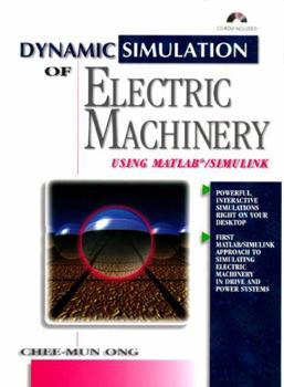 Paperback Dynamic Simulations of Electric Machinery: Using Matlab/Simulink Book