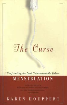 Hardcover The Curse: Confronting the Last Unmentionable Taboo: Menstruation Book