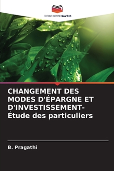 Paperback CHANGEMENT DES MODES D'ÉPARGNE ET D'INVESTISSEMENT- Étude des particuliers [French] Book