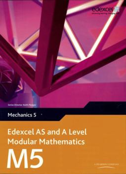 Hardcover Edexcel as and a Level Modular Mathematics Mechanics 5 M5 Book