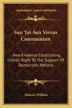 Paperback Sun Yat-Sen Versus Communism: New Evidence Establishing China's Right To The Support Of Democratic Nations Book