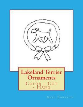 Paperback Lakeland Terrier Ornaments: Color - Cut - Hang Book