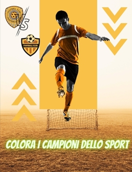 Paperback Colora I Campioni Dello Sport: Football [Italian] [Large Print] Book