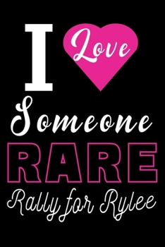 Paperback I Love Someone Rare Rally For Rylee: Best Gift Lined Notebook Journal Diary Book