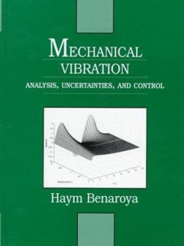 Hardcover Mechanical Vibration: Analysis, Uncertainties, and Control Book