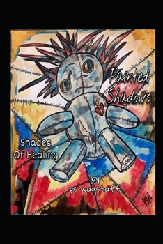 Paperback Painted Shadows: Shades Of Healing Book