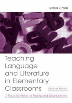 Paperback Teaching Language and Literature in Elementary Classrooms: A Resource Book for Professional Development Book