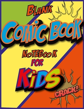 Paperback Blank Comic Book Notebook For Kids: Comic Sketch Notebook (8.5x11, 100 Pages) Create Your Own Comic Book Strip, Variety of Templates For Comic Book Dr Book