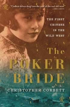 Hardcover The Poker Bride: The First Chinese in the Wild West Book