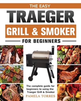 Paperback The Easy Traeger Grill & Smoker For Beginners Book