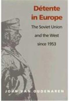 Paperback Detente in Europe: The Soviet Union & the West Since 1953 Book