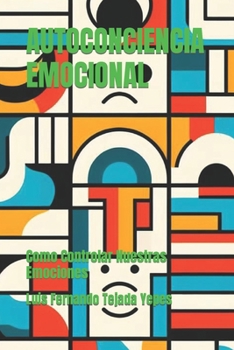 Paperback Autoconciencia Emocional: Como Controlar Nuestras Emociones [Spanish] Book