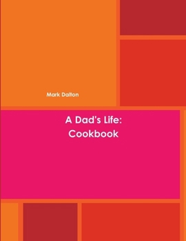 Paperback A Dad's Life: Cookbook Book