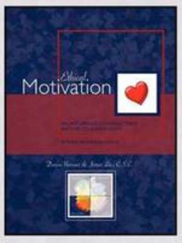 Paperback Ethical Motivation: Nurturing Character in the Classroom, Ethex Series Book 3 Book