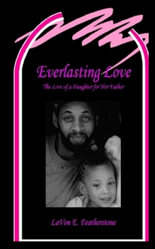 Paperback Everlasting Love: The Love of a Daughter for Her Father Book