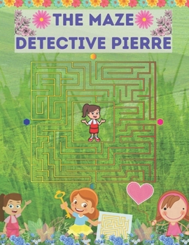 Paperback The Maze Detective Pierre: 158 Puzzle, Maze Book For Kids Book