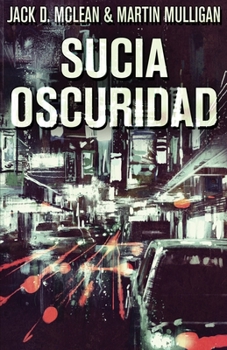 Paperback Sucia Oscuridad [Spanish] Book