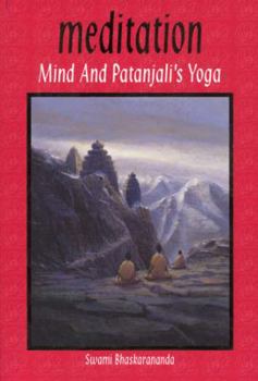 Paperback Meditation, Mind & Patanjali's Yoga: A Practical Guide to Spiritual Growth for Everyone Book