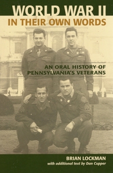 Paperback World War II in Their Own Words: An Oral History of Pennsylvania's Veterans Book