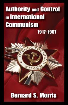 Paperback Authority and Control in International Communism: 1917-1967 Book