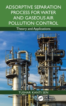 Hardcover Adsorptive Separation Process for Water and Gaseous Air Pollution Control: Theory and Applications Book