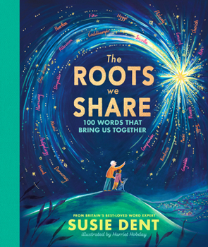 Hardcover The Roots We Share: 100 words to bring us together Book